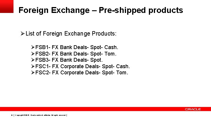 Foreign Exchange – Pre-shipped products ØList of Foreign Exchange Products: ØFSB 1 - FX