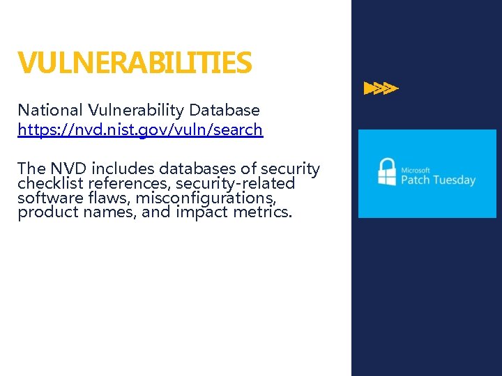 VULNERABILITIES National Vulnerability Database https: //nvd. nist. gov/vuln/search The NVD includes databases of security