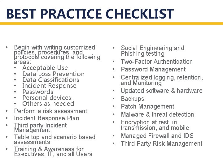 BEST PRACTICE CHECKLIST • Begin with writing customized policies, procedures, and protocols covering the