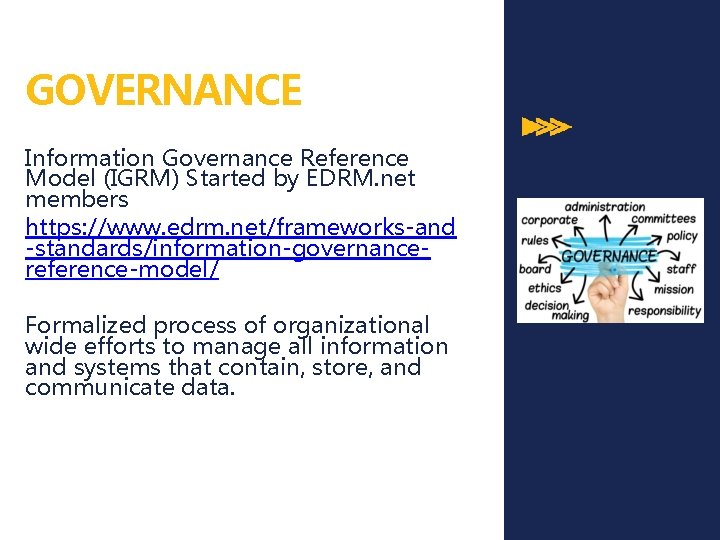 GOVERNANCE Information Governance Reference Model (IGRM) Started by EDRM. net members https: //www. edrm.