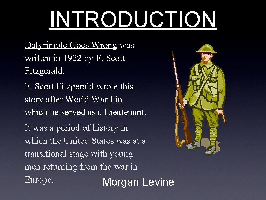 INTRODUCTION • • • Dalyrimple Goes Wrong was written in 1922 by F. Scott INTRODUCTION • • • Dalyrimple Goes Wrong was written in 1922 by F. Scott