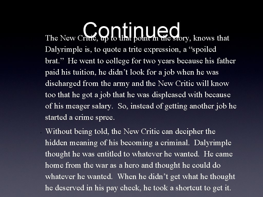 • • Continued The New Critic, up to that point in the story, • • Continued The New Critic, up to that point in the story,