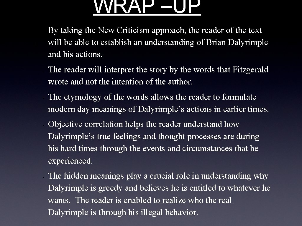 WRAP –UP • • • By taking the New Criticism approach, the reader of WRAP –UP • • • By taking the New Criticism approach, the reader of