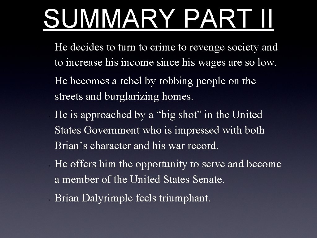 SUMMARY PART II • • • He decides to turn to crime to revenge SUMMARY PART II • • • He decides to turn to crime to revenge