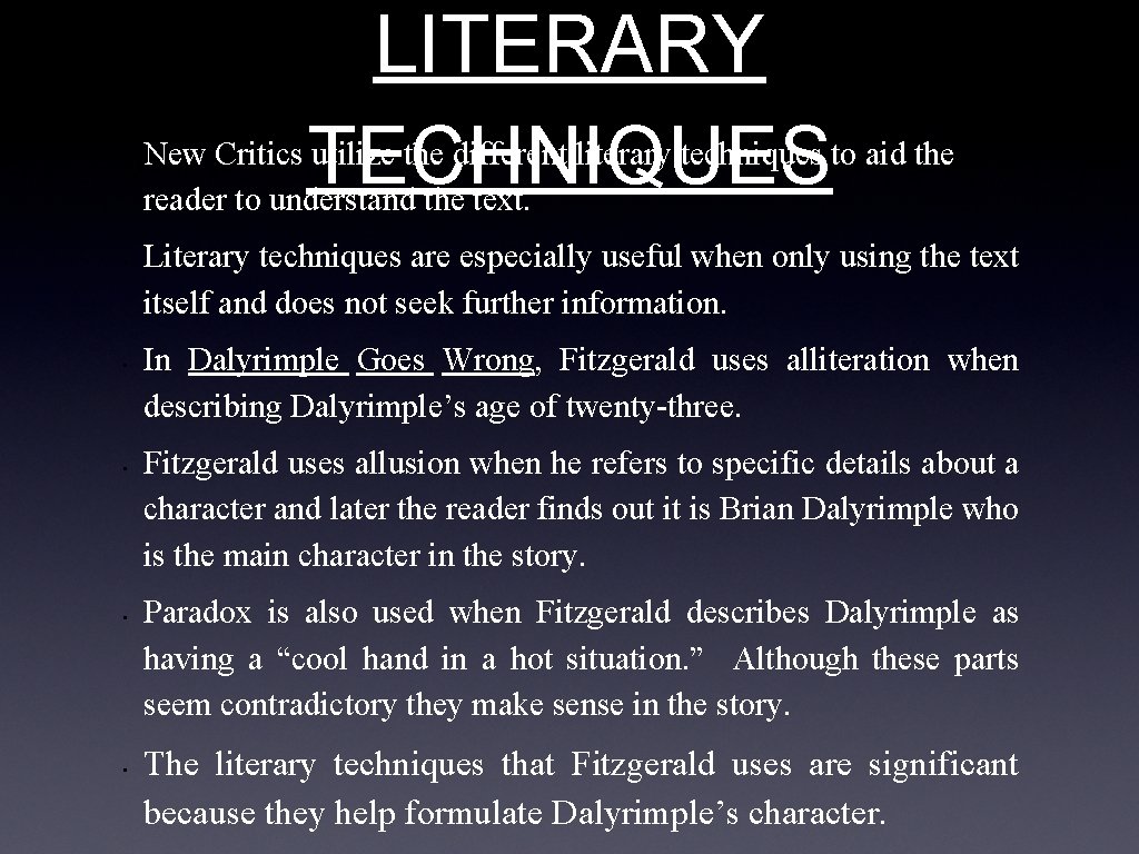 • • • LITERARY New Critics utilize the different literary techniques to aid • • • LITERARY New Critics utilize the different literary techniques to aid