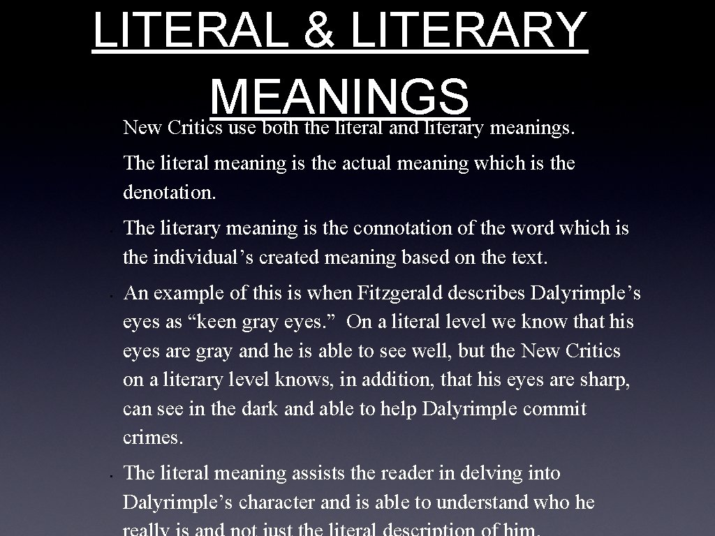 LITERAL & LITERARY MEANINGS New Critics use both the literal and literary meanings. • LITERAL & LITERARY MEANINGS New Critics use both the literal and literary meanings. •