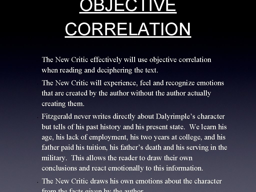 OBJECTIVE CORRELATION • • The New Critic effectively will use objective correlation when reading OBJECTIVE CORRELATION • • The New Critic effectively will use objective correlation when reading