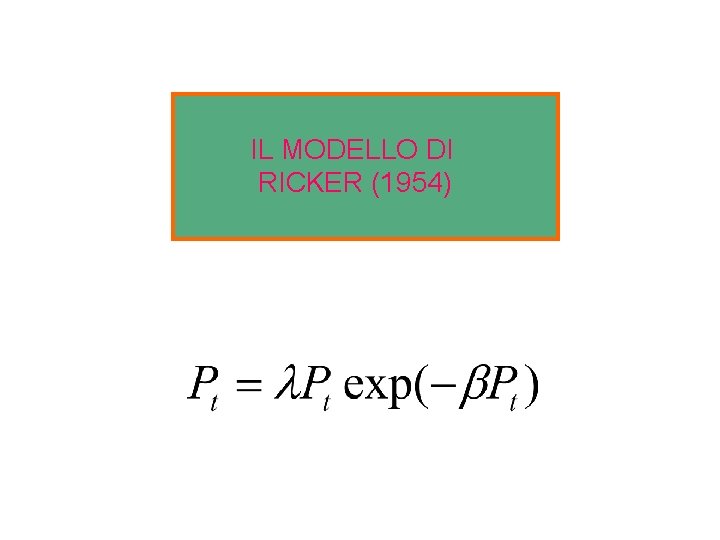  IL MODELLO DI RICKER (1954) 