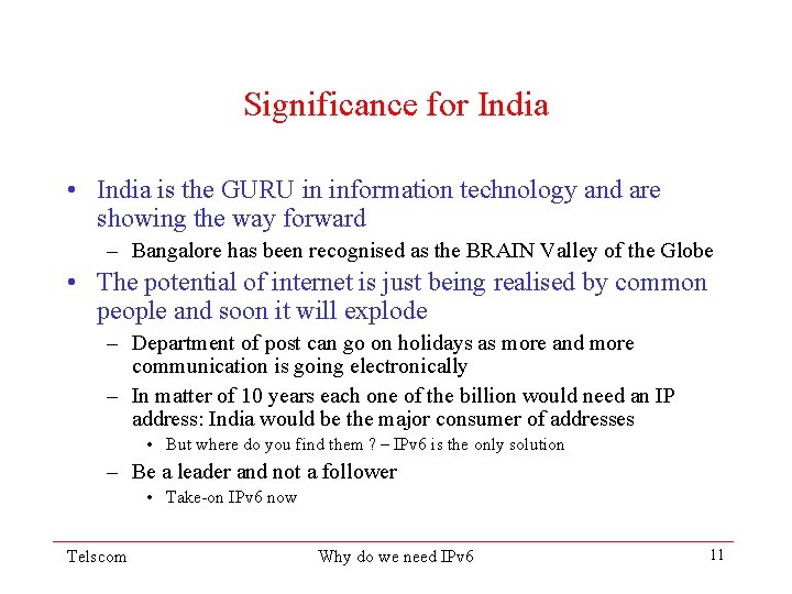 Significance for India • India is the GURU in information technology and are showing