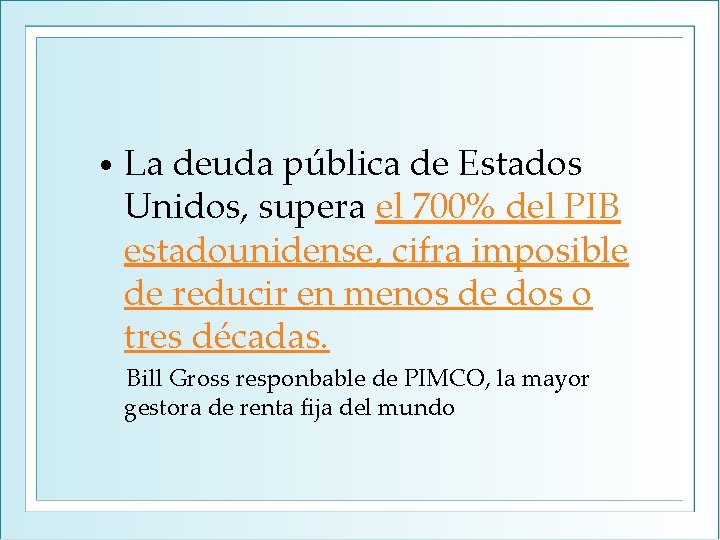  • La deuda pública de Estados Unidos, supera el 700% del PIB estadounidense,