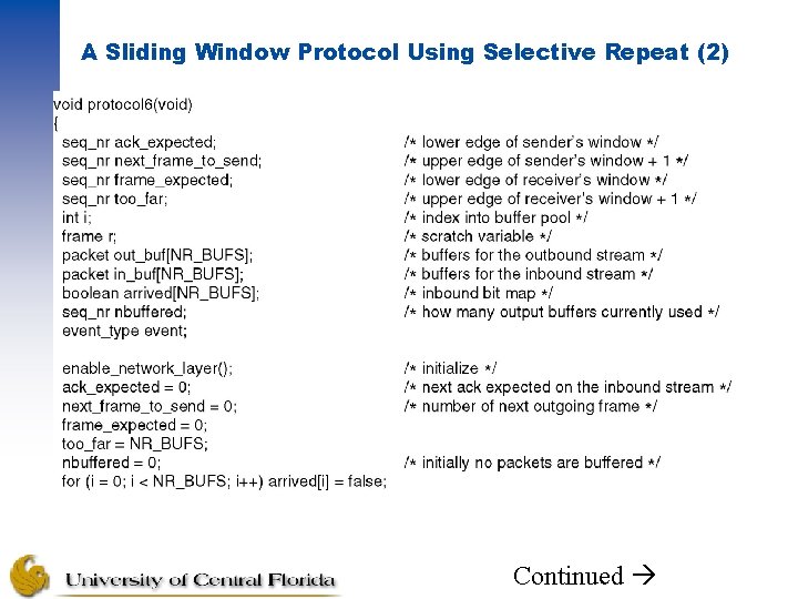 A Sliding Window Protocol Using Selective Repeat (2) Continued 