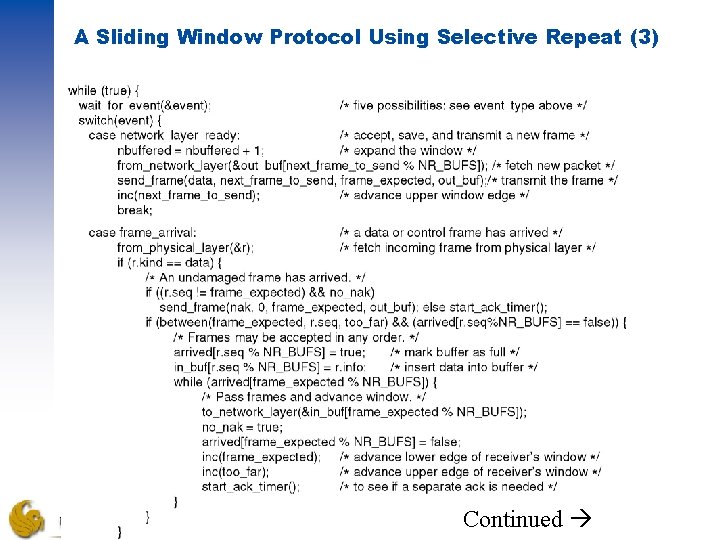 A Sliding Window Protocol Using Selective Repeat (3) Continued 