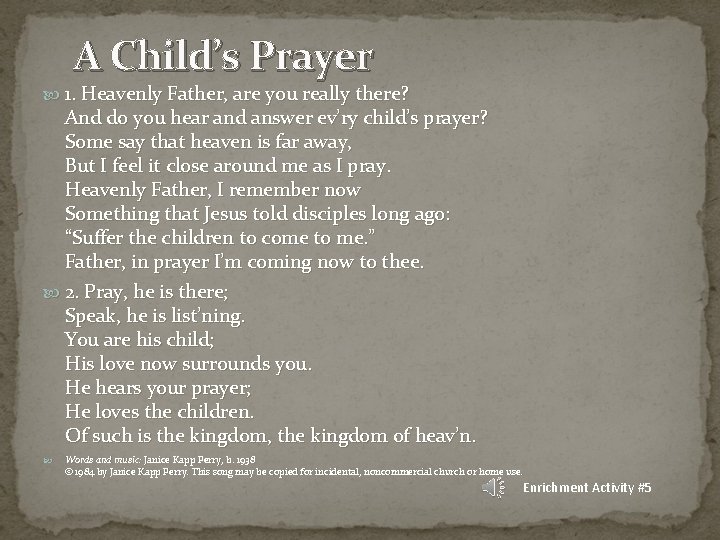 A Child’s Prayer 1. Heavenly Father, are you really there? And do you hear