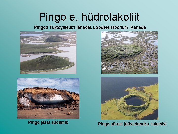 Pingo e. hüdrolakoliit Pingod Tuktoyaktuk’i lähedal, Loodeterritoorium, Kanada Pingo jääst südamik Pingo pärast jääsüdamiku Pingo e. hüdrolakoliit Pingod Tuktoyaktuk’i lähedal, Loodeterritoorium, Kanada Pingo jääst südamik Pingo pärast jääsüdamiku