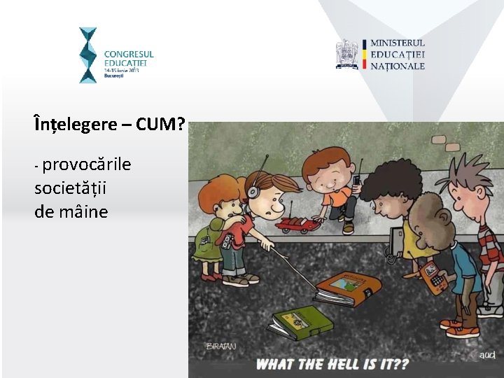 Înțelegere – CUM? - provocările societății de mâine 