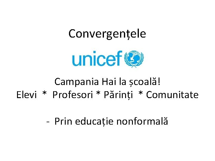 Convergențele Campania Hai la școală! Elevi * Profesori * Părinți * Comunitate - Prin