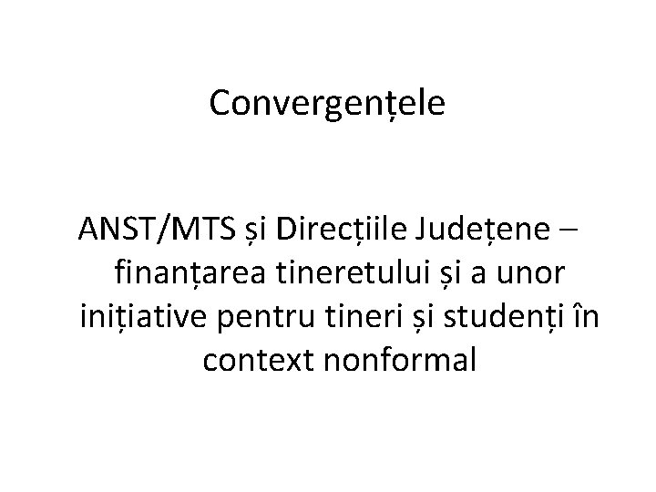 Convergențele ANST/MTS și Direcțiile Județene – finanțarea tineretului și a unor inițiative pentru tineri