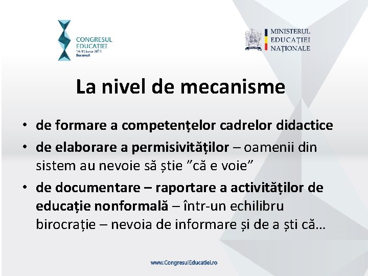 La nivel de mecanisme • de formare a competențelor cadrelor didactice • de elaborare