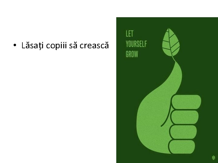  • Lăsați copiii să crească 