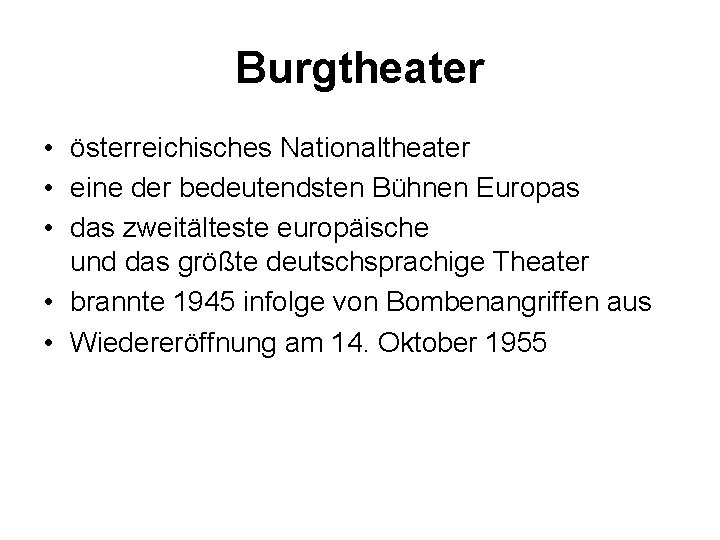 Burgtheater • österreichisches Nationaltheater • eine der bedeutendsten Bühnen Europas • das zweitälteste europäische