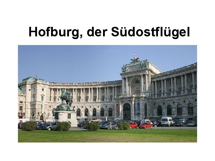 Hofburg, der Südostflügel 