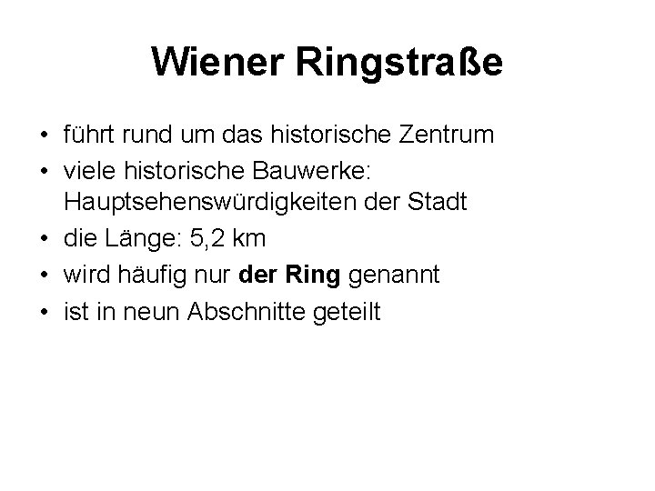 Wiener Ringstraße • führt rund um das historische Zentrum • viele historische Bauwerke: Hauptsehenswürdigkeiten