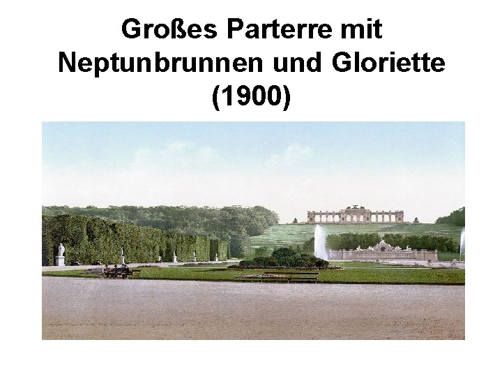 Großes Parterre mit Neptunbrunnen und Gloriette (1900) 