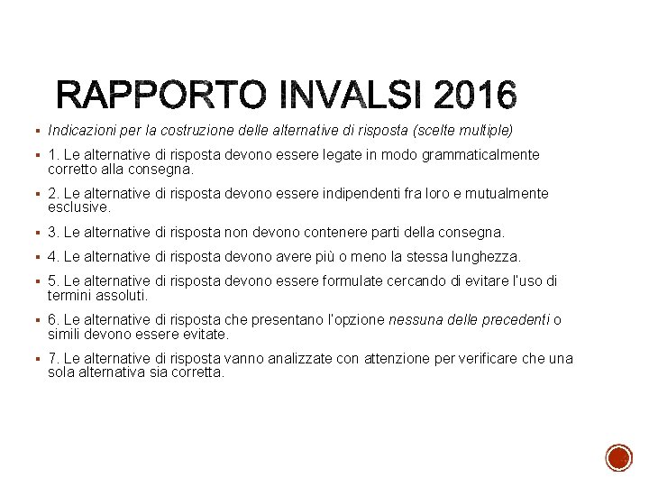 § Indicazioni per la costruzione delle alternative di risposta (scelte multiple) § 1. Le