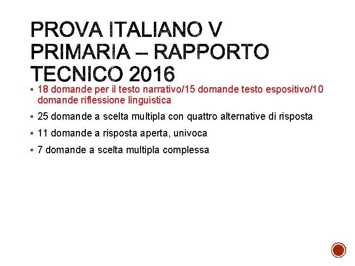 § 18 domande per il testo narrativo/15 domande testo espositivo/10 domande riflessione linguistica §