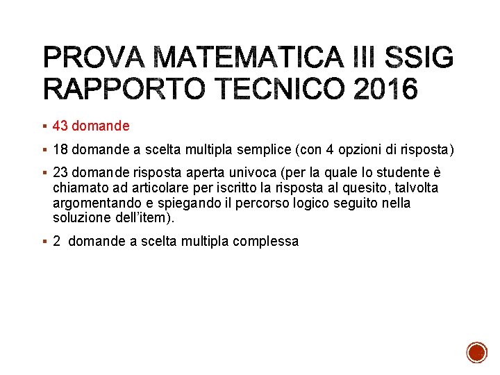 § 43 domande § 18 domande a scelta multipla semplice (con 4 opzioni di