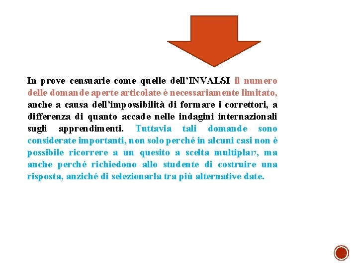 In prove censuarie come quelle dell’INVALSI il numero delle domande aperte articolate è necessariamente