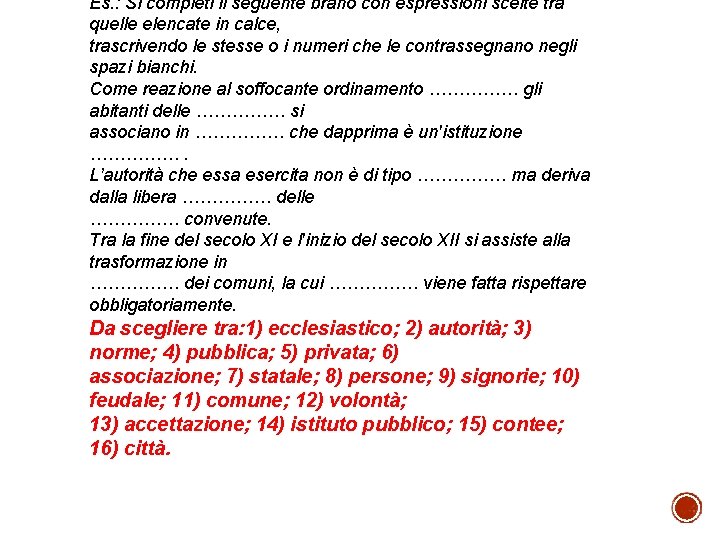 Es. : Si completi il seguente brano con espressioni scelte tra quelle elencate in