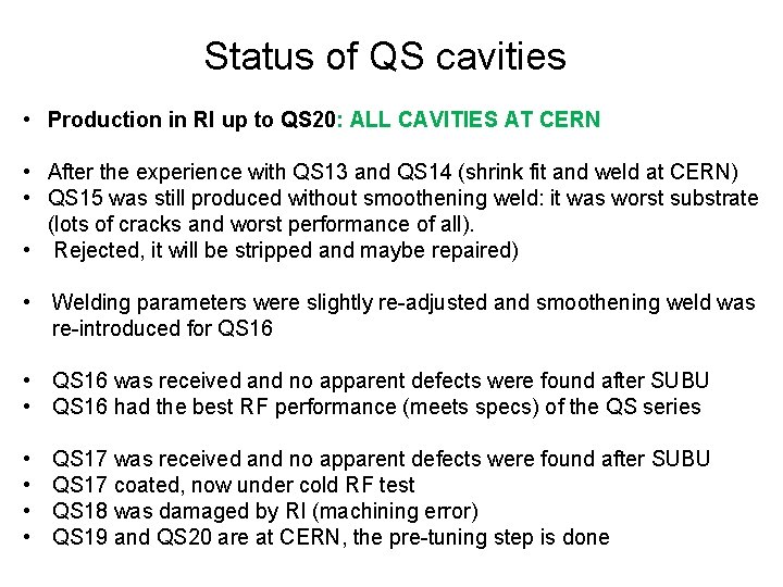 Status of QS cavities • Production in RI up to QS 20: ALL CAVITIES