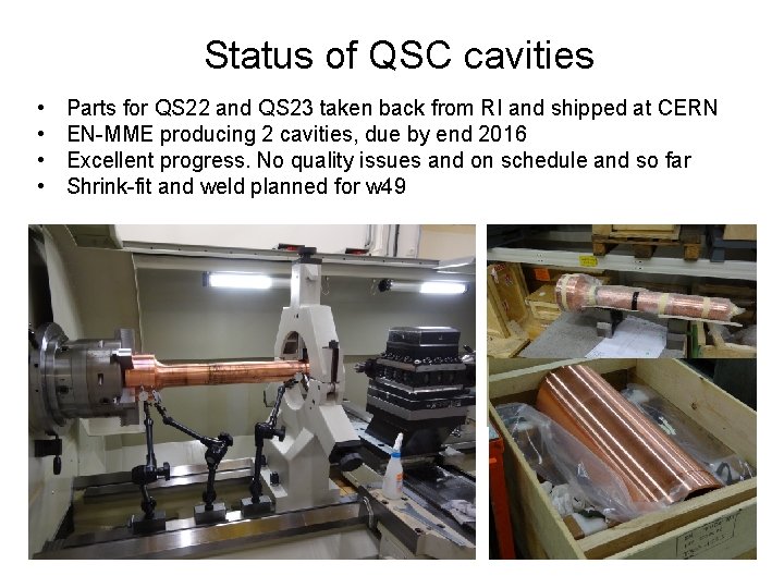 Status of QSC cavities • • Parts for QS 22 and QS 23 taken