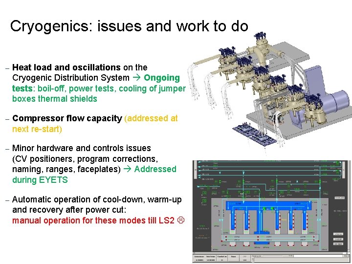 Cryogenics: issues and work to do ‒ Heat load and oscillations on the Cryogenic