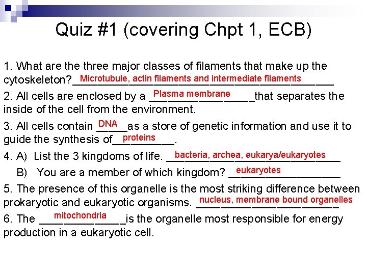 Quiz #1 (covering Chpt 1, ECB) 1. What are three major classes of filaments