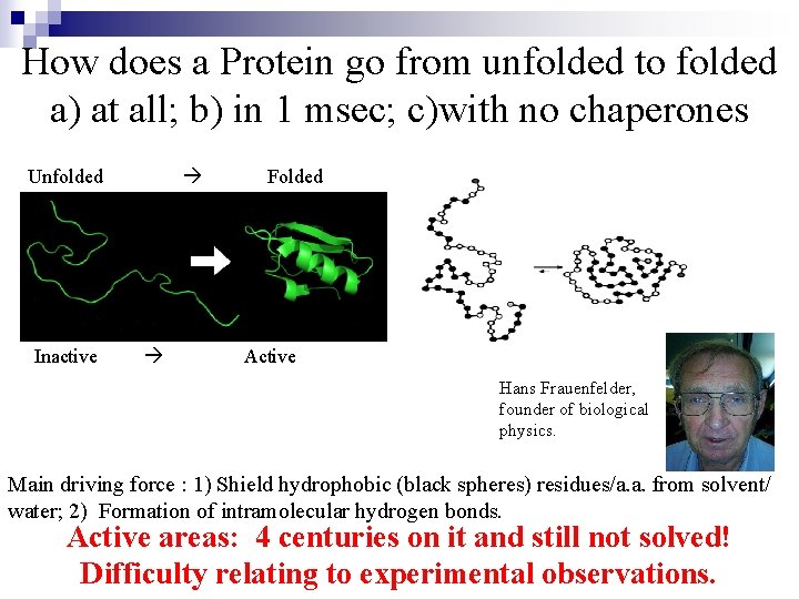 How does a Protein go from unfolded to folded a) at all; b) in