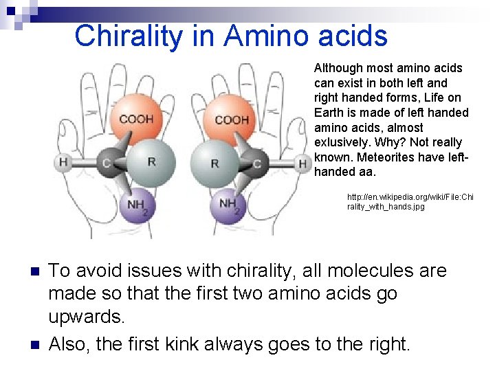 Chirality in Amino acids Although most amino acids can exist in both left and