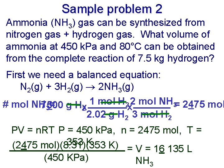 Sample problem 2 Ammonia (NH 3) gas can be synthesized from nitrogen gas +