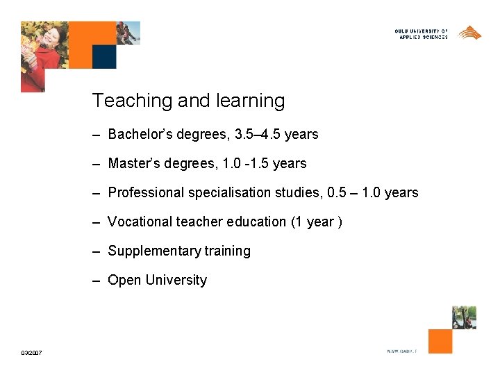 Teaching and learning – Bachelor’s degrees, 3. 5– 4. 5 years – Master’s degrees,