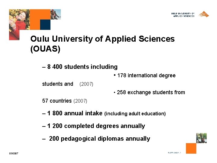 Oulu University of Applied Sciences (OUAS) – 8 400 students including • 178 international