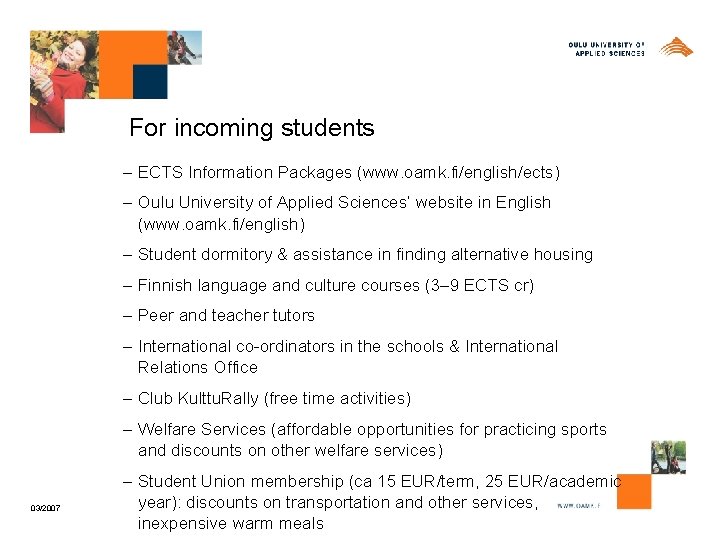For incoming students – ECTS Information Packages (www. oamk. fi/english/ects) – Oulu University of