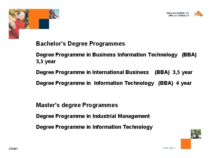 Bachelor’s Degree Programme in Business Information Technology (BBA) 3, 5 year Degree Programme in