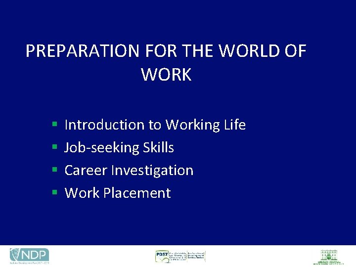 PREPARATION FOR THE WORLD OF WORK § § Introduction to Working Life Job-seeking Skills