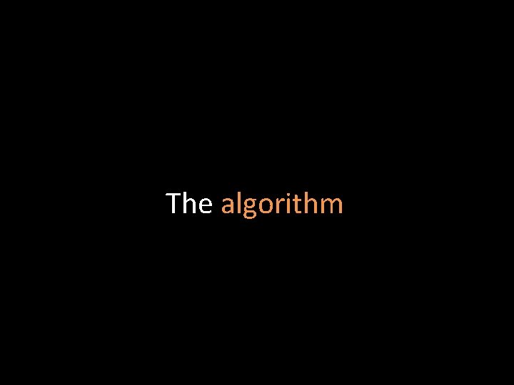 The algorithm 