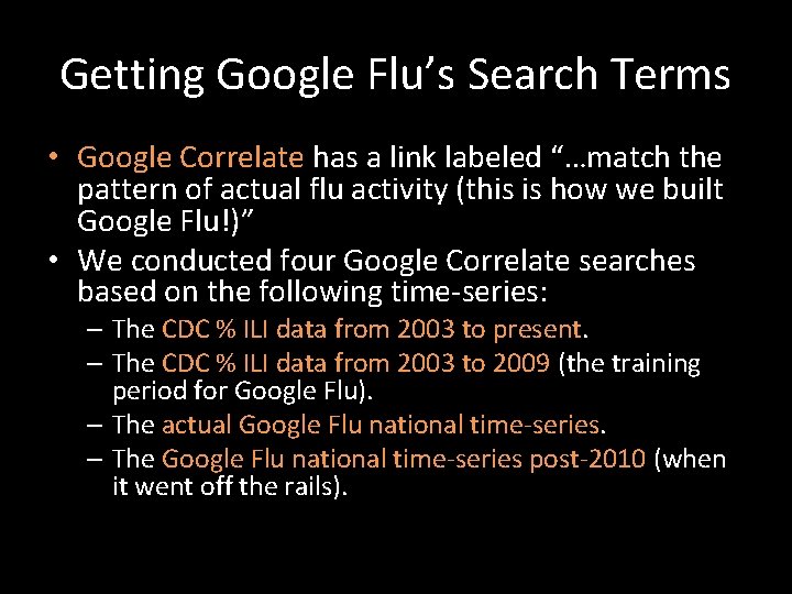 Getting Google Flu’s Search Terms • Google Correlate has a link labeled “…match the