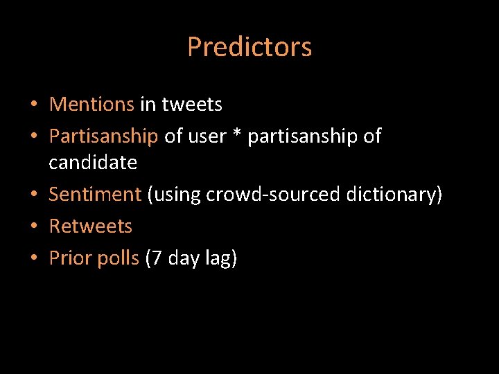 Predictors • Mentions in tweets • Partisanship of user * partisanship of candidate •