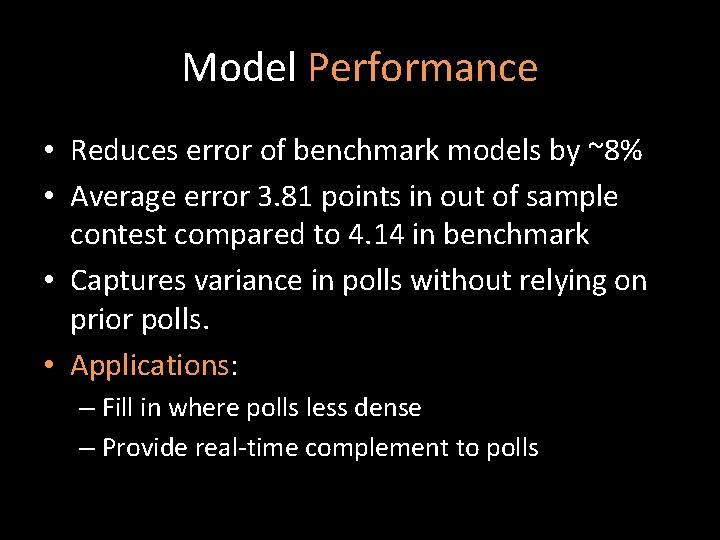 Model Performance • Reduces error of benchmark models by ~8% • Average error 3.