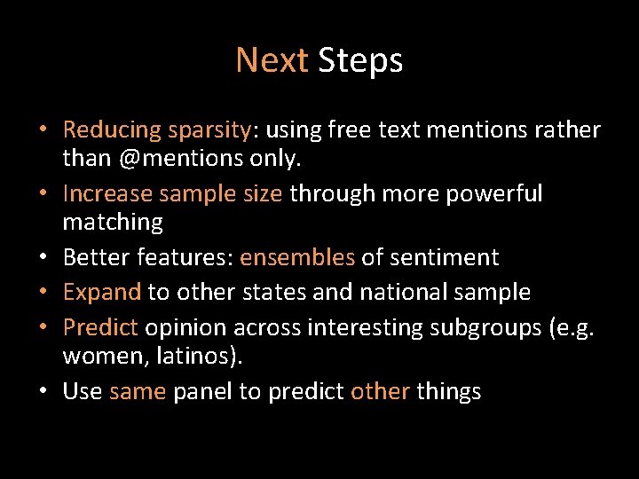 Next Steps • Reducing sparsity: using free text mentions rather than @mentions only. •