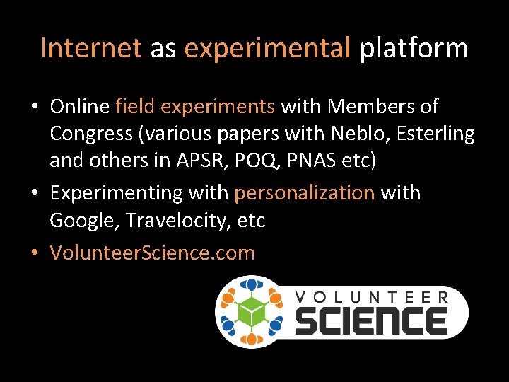 Internet as experimental platform • Online field experiments with Members of Congress (various papers